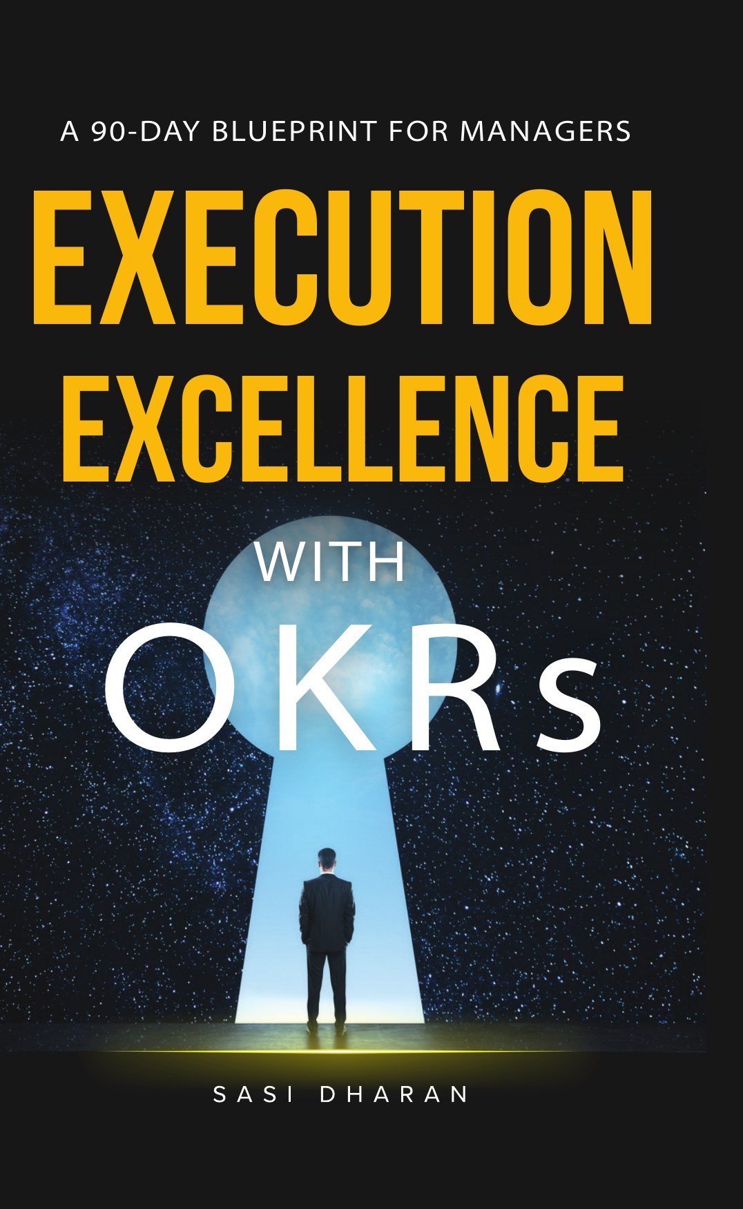 Execution Excellence with OKRs book cover by Sasi Dharan